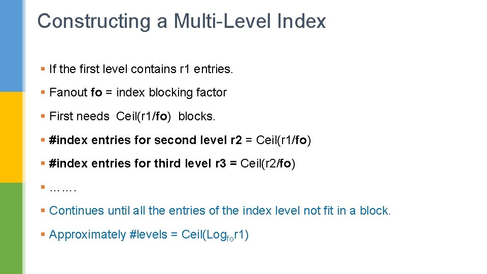 Constructing a Multi-Level Index § If the first level contains r 1 entries. §