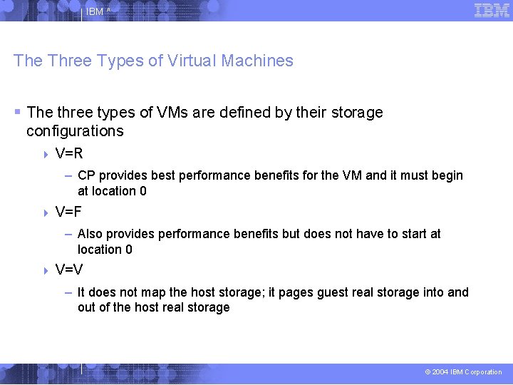 IBM ^ The Three Types of Virtual Machines The three types of VMs are
