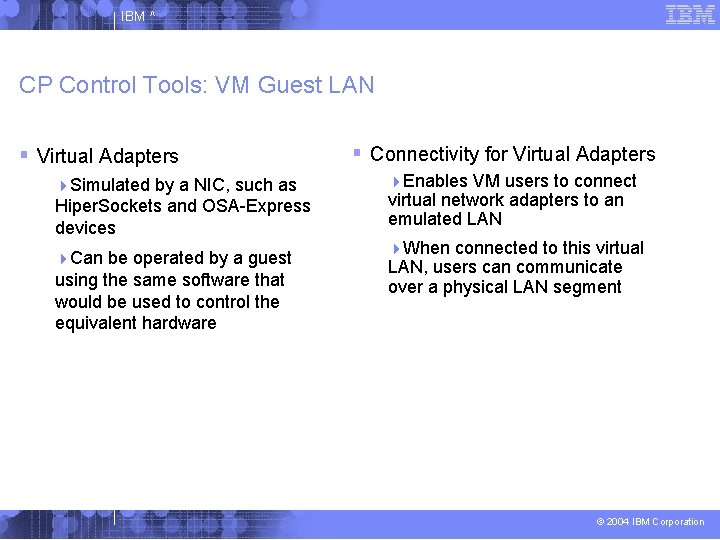 IBM ^ CP Control Tools: VM Guest LAN Virtual Adapters Simulated by a NIC,