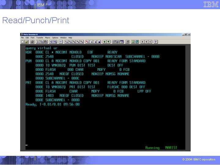 IBM ^ Read/Punch/Print © 2004 IBM Corporation 