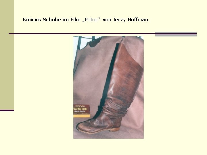 Kmicics Schuhe im Film „Potop“ von Jerzy Hoffman 
