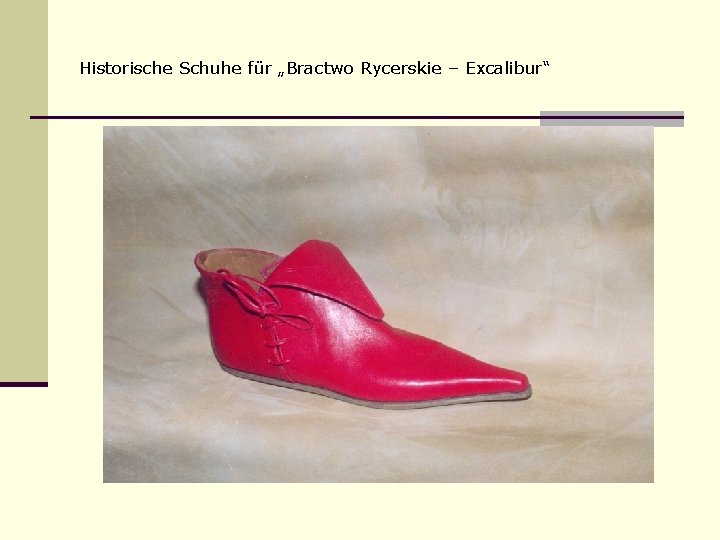 Historische Schuhe für „Bractwo Rycerskie – Excalibur“ 