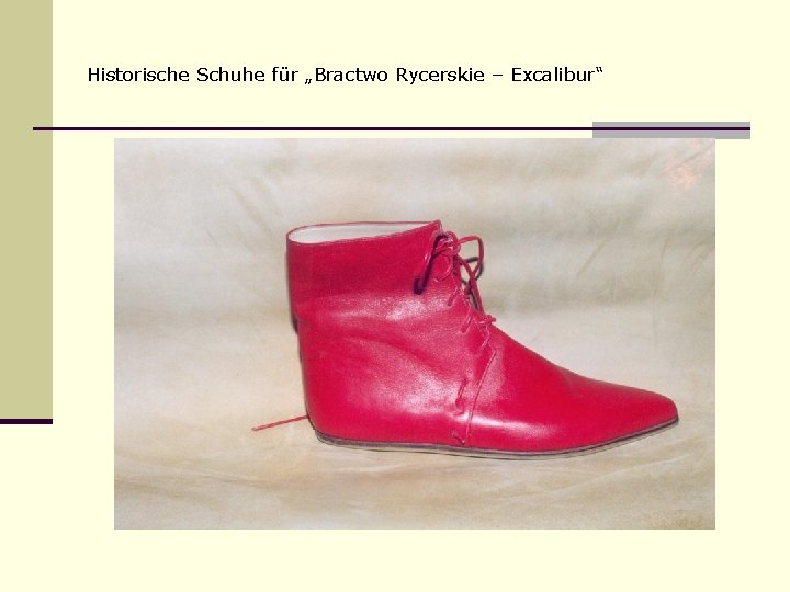 Historische Schuhe für „Bractwo Rycerskie – Excalibur“ 