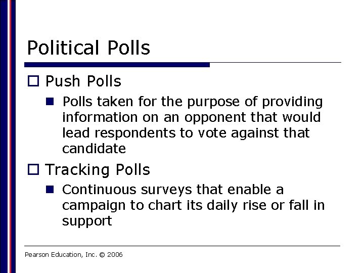 Political Polls o Push Polls n Polls taken for the purpose of providing information