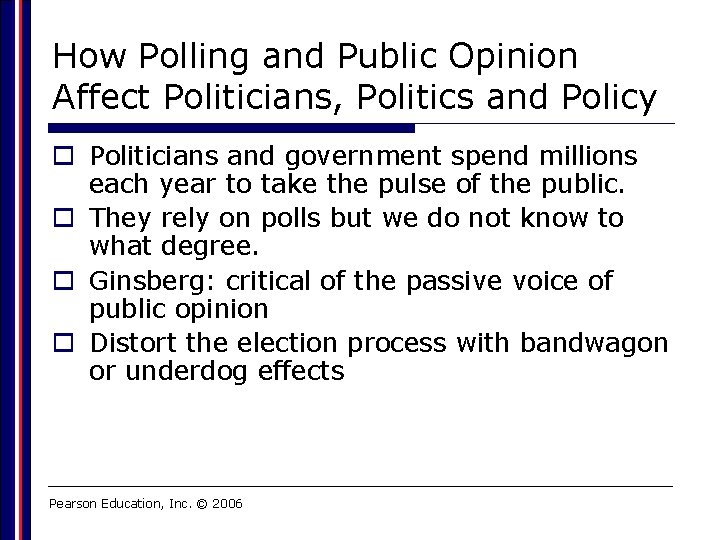 How Polling and Public Opinion Affect Politicians, Politics and Policy o Politicians and government