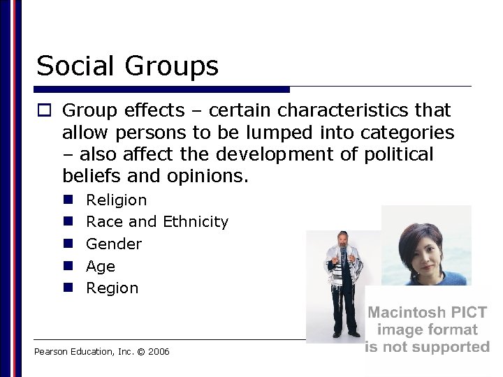 Social Groups o Group effects – certain characteristics that allow persons to be lumped