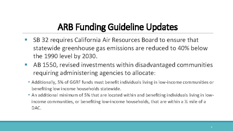 ARB Funding Guideline Updates § SB 32 requires California Air Resources Board to ensure