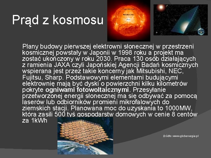 Prąd z kosmosu Plany budowy pierwszej elektrowni słonecznej w przestrzeni kosmicznej powstały w Japonii