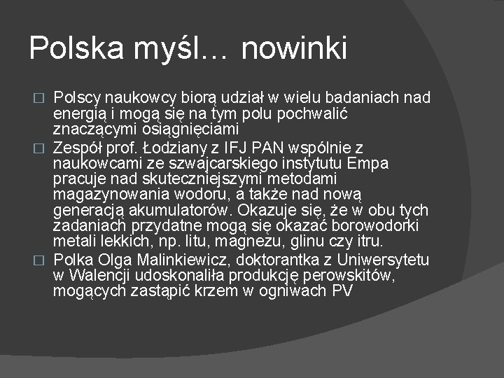 Polska myśl… nowinki Polscy naukowcy biorą udział w wielu badaniach nad energią i mogą