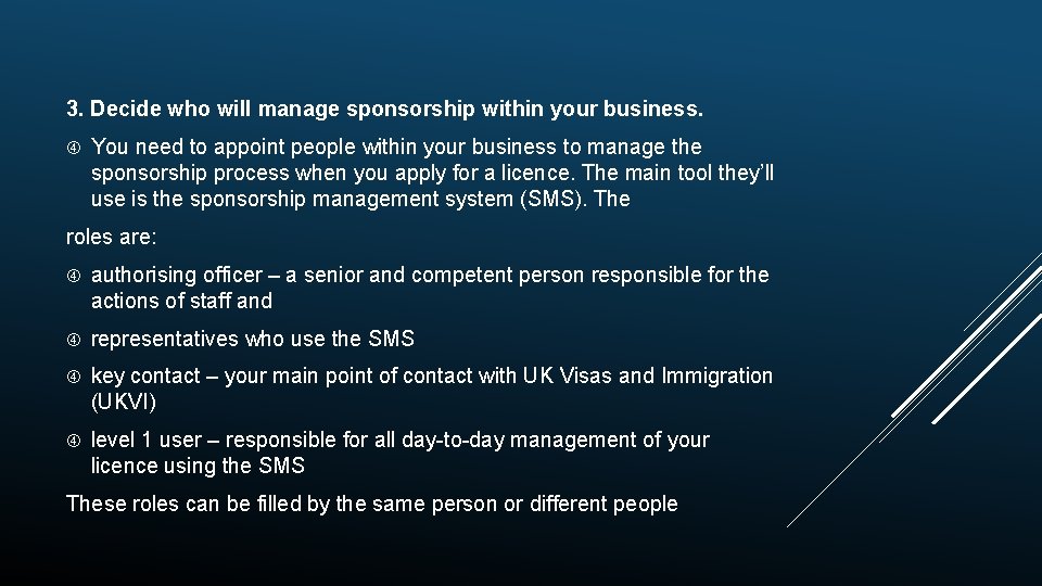 3. Decide who will manage sponsorship within your business. You need to appoint people
