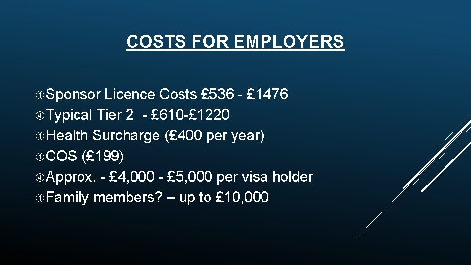COSTS FOR EMPLOYERS Sponsor Licence Costs £ 536 - £ 1476 Typical Tier 2