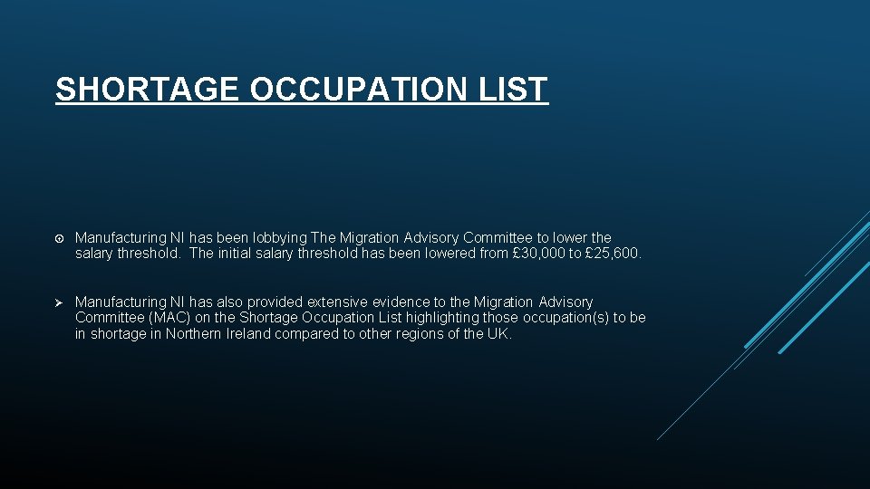 SHORTAGE OCCUPATION LIST Manufacturing NI has been lobbying The Migration Advisory Committee to lower