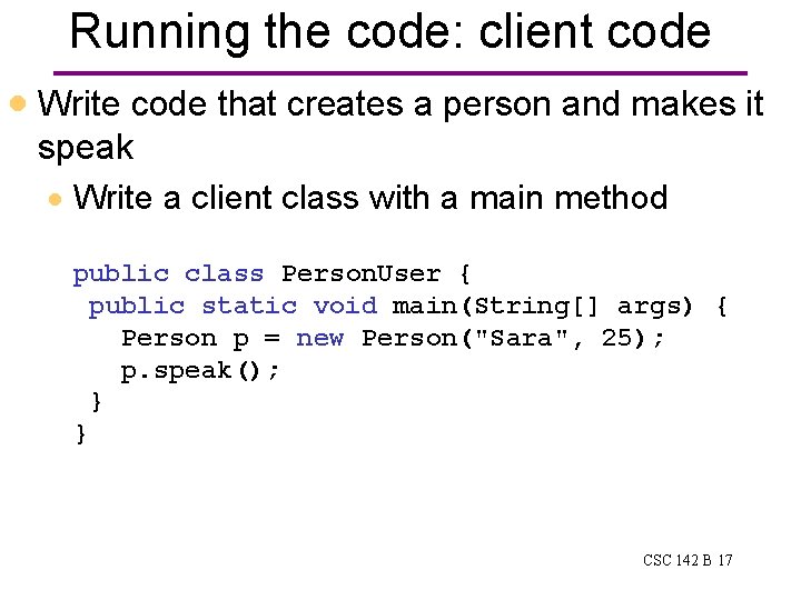 Running the code: client code · Write code that creates a person and makes Running the code: client code · Write code that creates a person and makes
