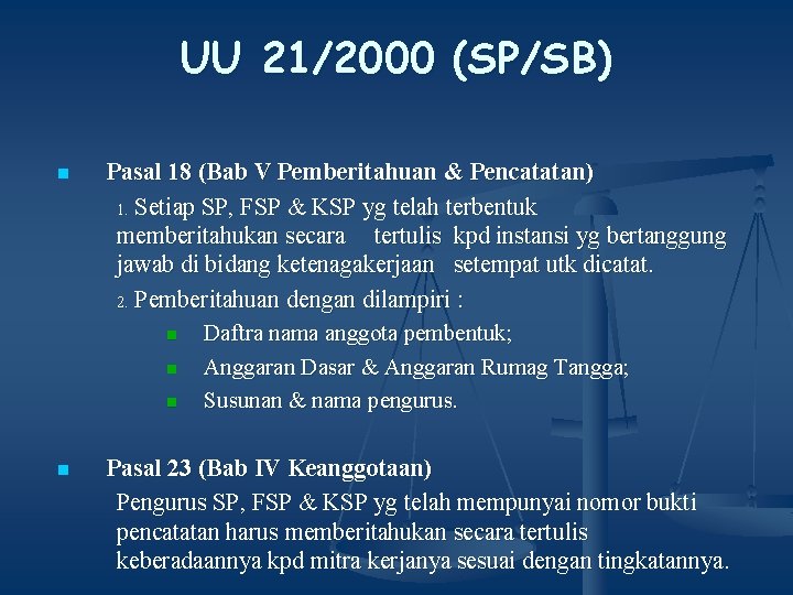 UU 21/2000 (SP/SB) n Pasal 18 (Bab V Pemberitahuan & Pencatatan) 1. Setiap SP,