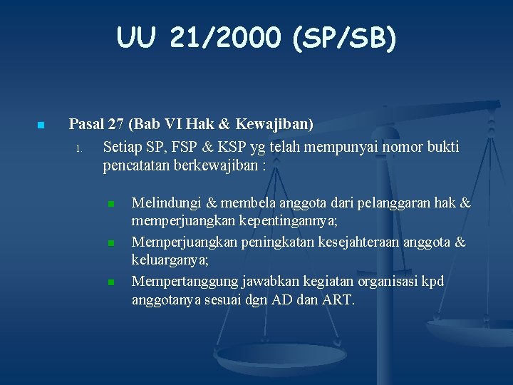 UU 21/2000 (SP/SB) n Pasal 27 (Bab VI Hak & Kewajiban) 1. Setiap SP,