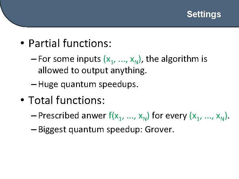 Settings • Partial functions: – For some inputs (x 1, . . . ,