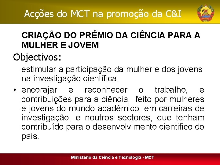 Acções do MCT na promoção da C&I CRIAÇÃO DO PRÉMIO DA CIÊNCIA PARA A