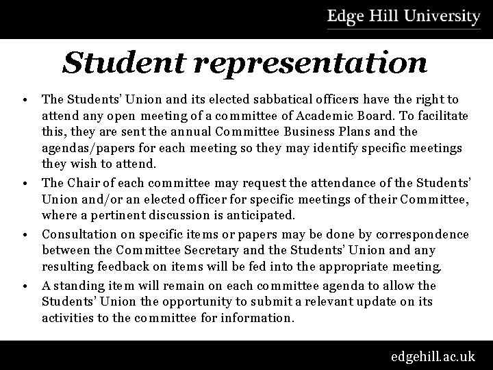 Student representation • • The Students’ Union and its elected sabbatical officers have the