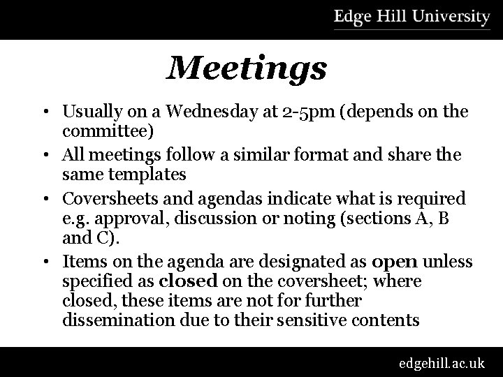 Meetings • Usually on a Wednesday at 2 -5 pm (depends on the committee)