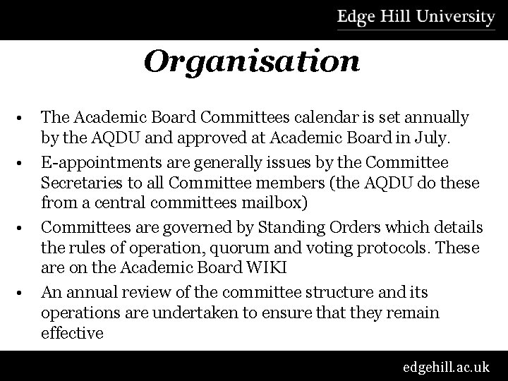 Organisation • • The Academic Board Committees calendar is set annually by the AQDU