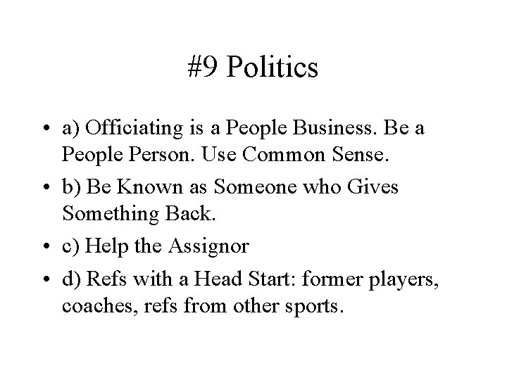 #9 Politics • a) Officiating is a People Business. Be a People Person. Use