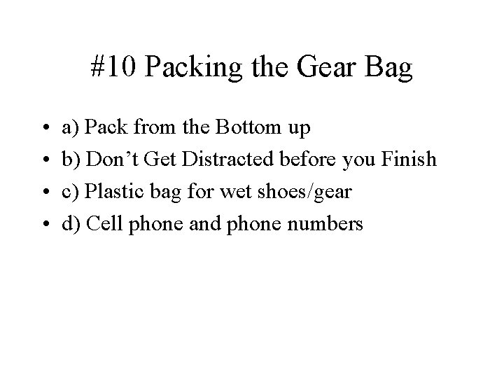 #10 Packing the Gear Bag • • a) Pack from the Bottom up b)