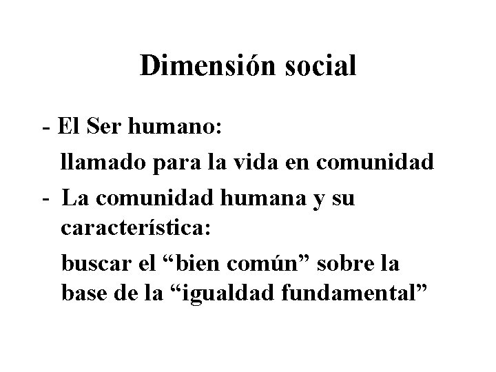 Dimensión social - El Ser humano: llamado para la vida en comunidad - La