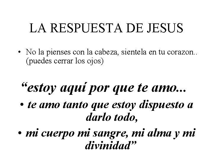 LA RESPUESTA DE JESUS • No la pienses con la cabeza, sientela en tu