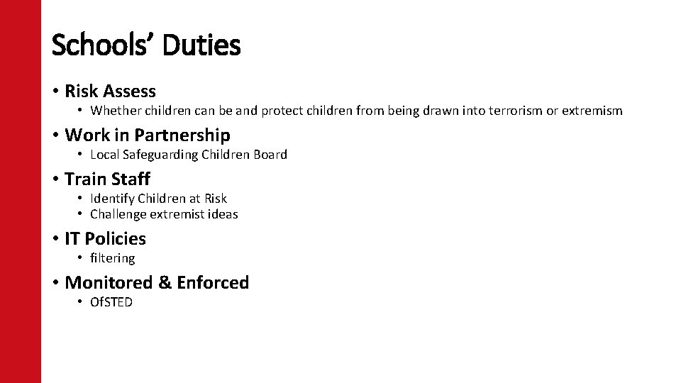 Schools’ Duties • Risk Assess • Whether children can be and protect children from