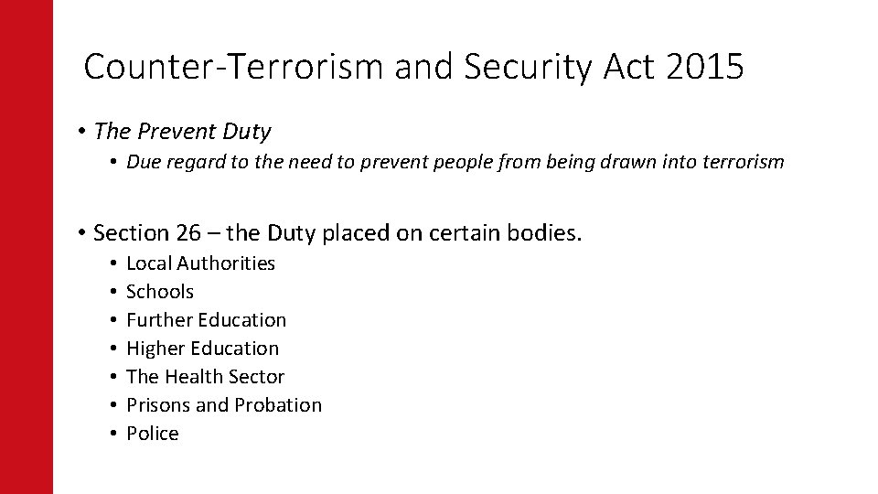 Counter-Terrorism and Security Act 2015 • The Prevent Duty • Due regard to the