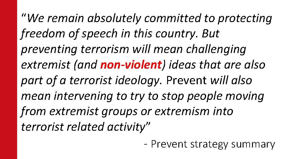 “We remain absolutely committed to protecting freedom of speech in this country. But preventing