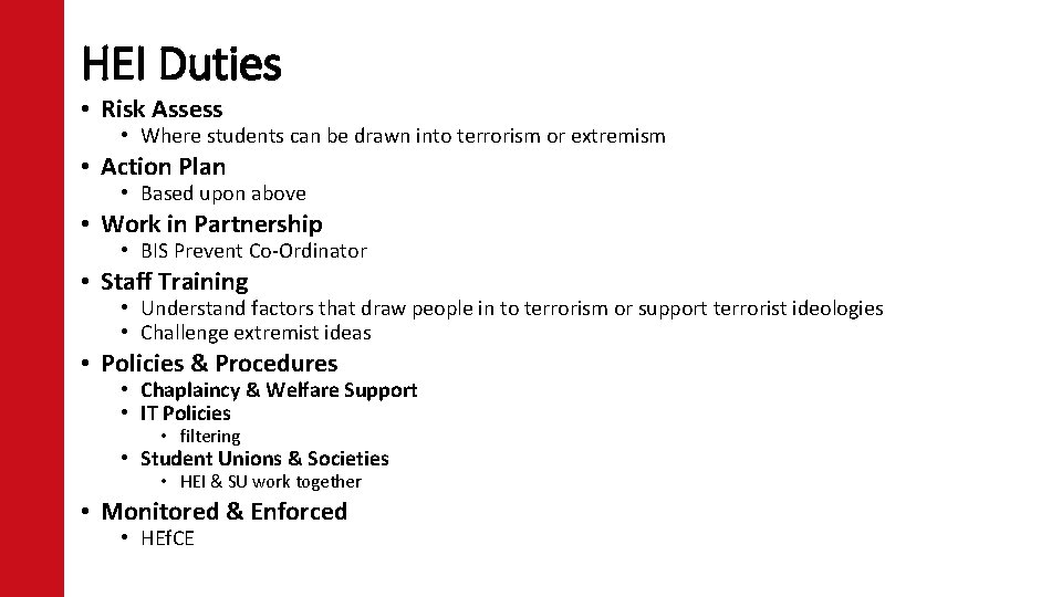 HEI Duties • Risk Assess • Where students can be drawn into terrorism or