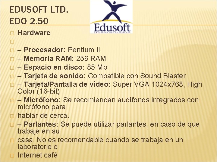 EDUSOFT LTD. EDO 2. 50 � Hardware � � � – Procesador: Pentium II