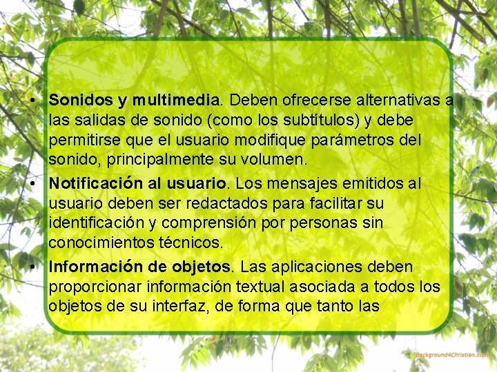  • Sonidos y multimedia. Deben ofrecerse alternativas a las salidas de sonido (como