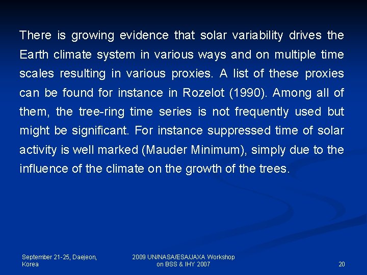 There is growing evidence that solar variability drives the Earth climate system in various