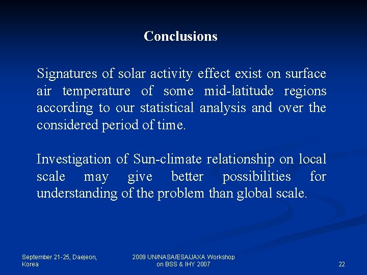 Conclusions Signatures of solar activity effect exist on surface air temperature of some mid-latitude
