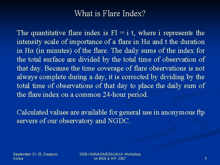 What is Flare Index? The quantitative flare index is FI = i t, where