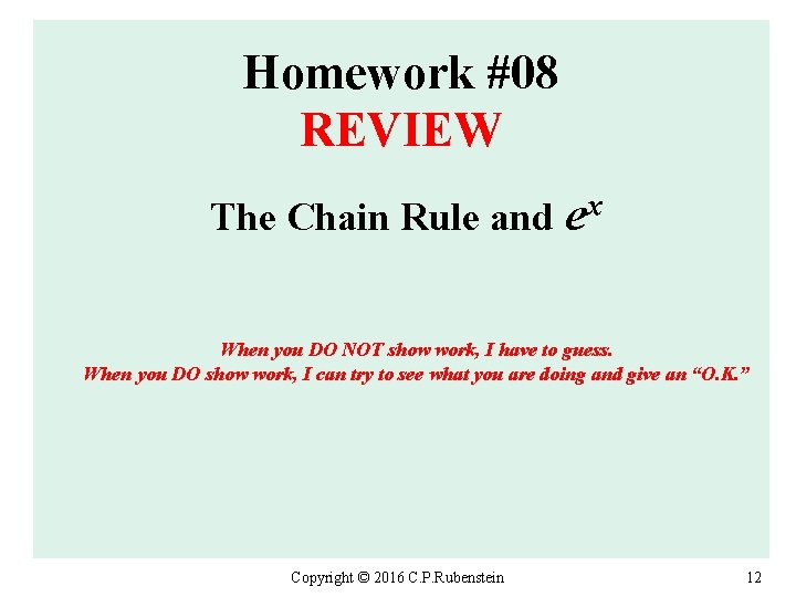 Homework #08 REVIEW The Chain Rule and x e When you DO NOT show