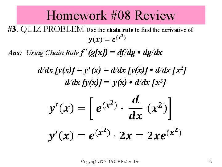 Homework #08 Review #3. QUIZ PROBLEM Use the chain rule to find the derivative