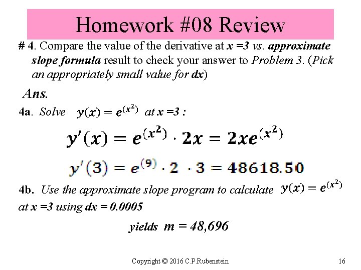 Homework #08 Review # 4. Compare the value of the derivative at x =3