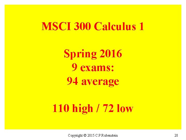 MSCI 300 Calculus 1 Spring 2016 9 exams: 94 average 110 high / 72