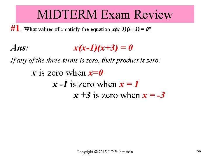 MIDTERM Exam Review #1. What values of x satisfy the equation x(x-1)(x+3) = 0?