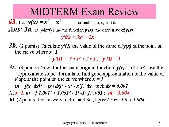 MIDTERM Exam Review #3. Let y(x) = x 3 + x 2 for parts