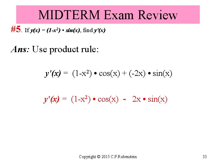 MIDTERM Exam Review #5. If y(x) = (1 -x 2) • sin(x), find y'(x)