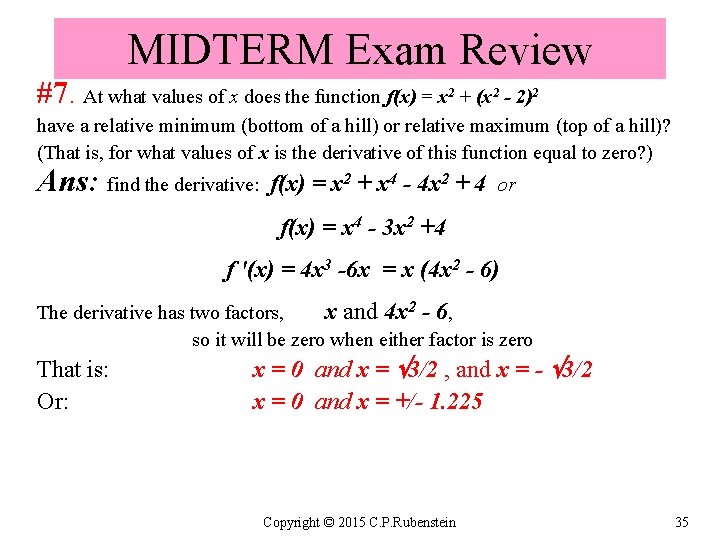 MIDTERM Exam Review #7. At what values of x does the function f(x) =