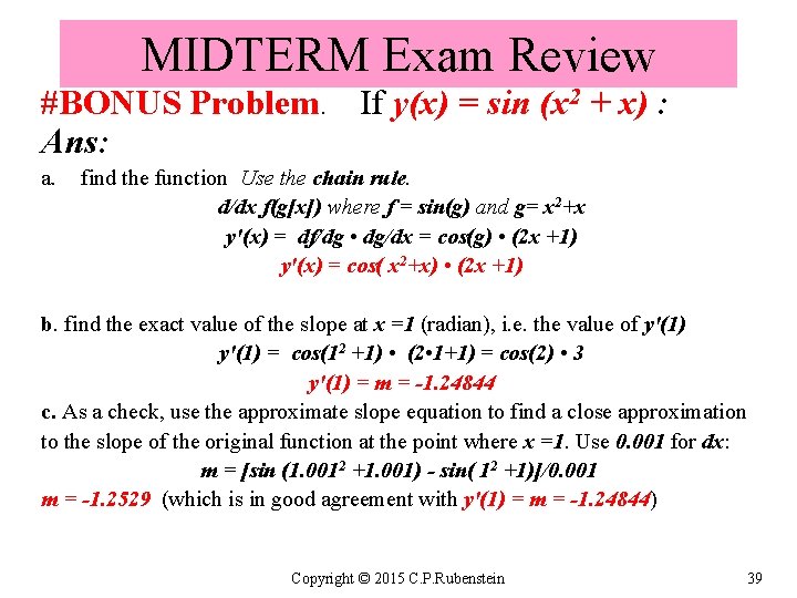 MIDTERM Exam Review #BONUS Problem. If y(x) = sin (x 2 + x) :