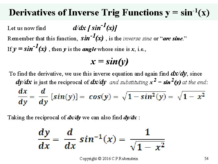 Derivatives of Inverse Trig Functions y = sin-1(x) d/dx [ sin-1(x)] Remember that this