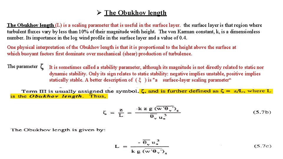 Ø The Obukhov length (L) is a scaling parameter that is useful in the