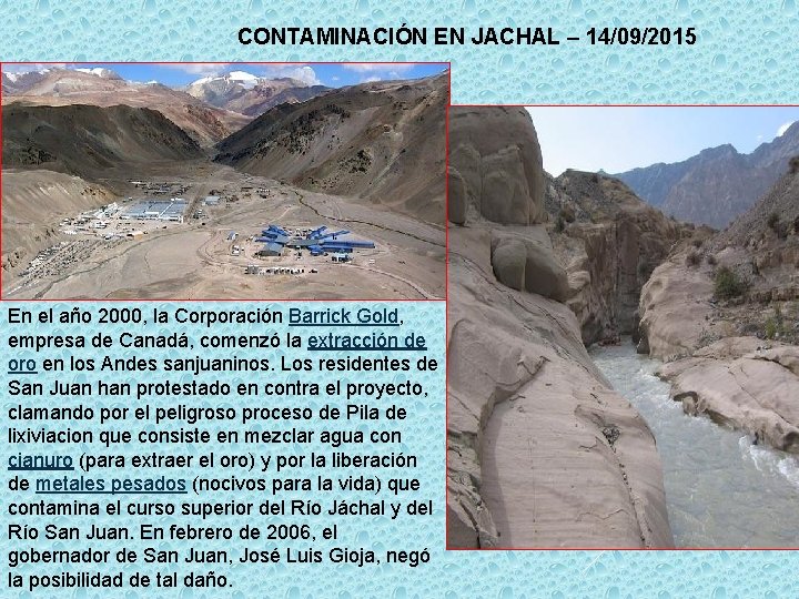 CONTAMINACIÓN EN JACHAL – 14/09/2015 En el año 2000, la Corporación Barrick Gold, empresa