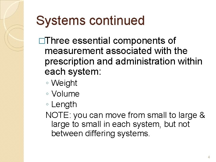 Systems continued �Three essential components of measurement associated with the prescription and administration within